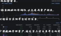 在使用TPWallet时，一些用户可能会发现它并不直接