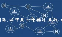 为了更好地帮助您解决“tpwallet闪兑不了”的问题